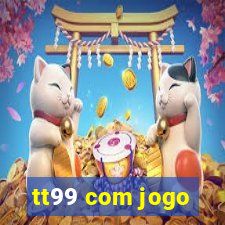 tt99 com jogo